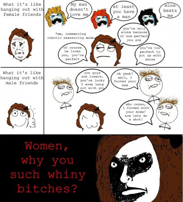 Women, Why You Such Whiny Bitches